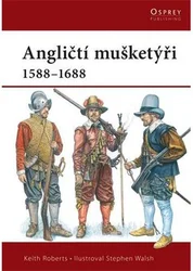 Kniha Angličtí mušketýři 1588-1688