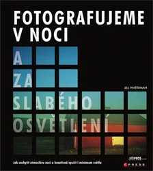 Kniha Fotografujeme v noci a za slabého osvětlení