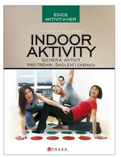 Kniha Indoor aktivity 50 her a aktivit pro trénik, školení i zábavu