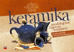 Kniha Keramika - modelujeme čajovou soupravu