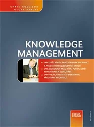 Kniha Knowledge management Jak zvýšit výkon firmy sdílením informací a předáváním osvědčených metod