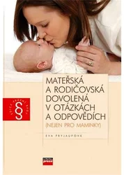 Kniha Mateřská a rodičovská dovolená v otázkách a odpovědích (nejen pro maminky)