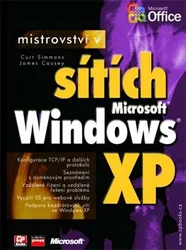 Kniha Mistrovství v sítích Microsoft Windows XP