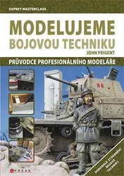 Kniha Modelujeme bojovou techniku Průvodce profesionálního modeláře