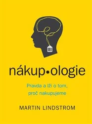 Kniha Nákupologie Pravda a lži o tom, proč nakupujeme.