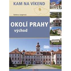 Kniha Okolí Prahy - východ Kam na víkend