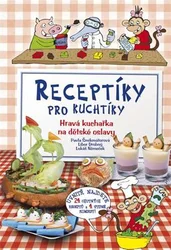 Kniha Receptíky pro kuchtíky Hravá kuchařka na dětské oslavy