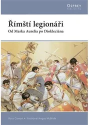 Kniha Římští legionáři Od Marka Aurelia po Diokleciána
