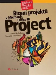 Kniha Řízení projektů v Microsoft Office Project Učebnice pro vysoké školy