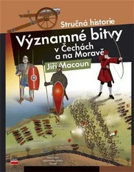 Kniha Významné bitvy v Čechách a na Moravě Stručná historie