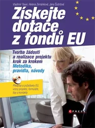 Kniha Získejte dotace z fondů EU tvorba žádosti a realizace projektu krok za krokem + CD se vzorovým příkladem úspěšného projektu