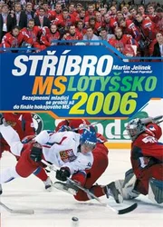 Stříbro MS Lotyšsko 2006 Bezejmenní mladíci se probili až do finále hokejového MS